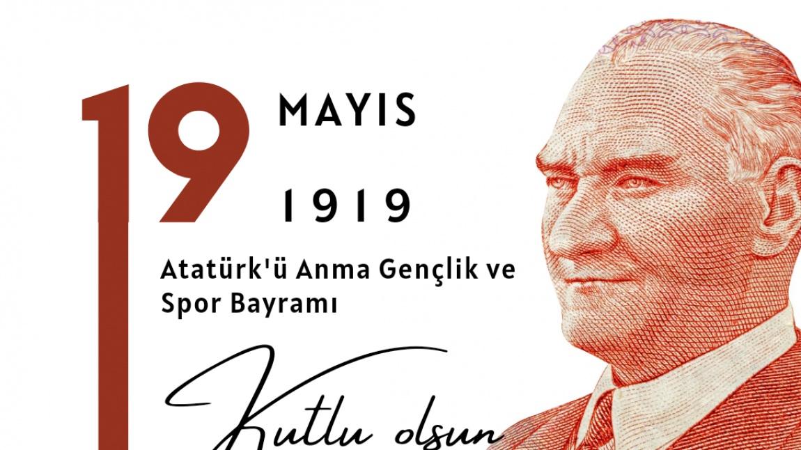 19 Mayıs Atatürk'ü aiAnma, Gençlik ve Spor Bayramımız kutlu olsun