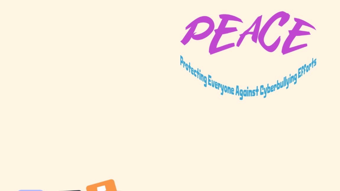 PEACE (Protecting Everyone Against Cyberbullying Efforts)